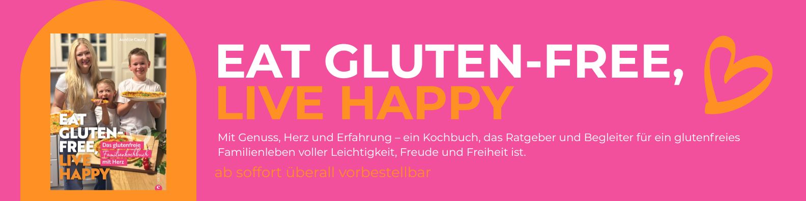 Eat Gluten-Free, Live Happy Autorin Aurélie Caudy mit ihren zwei Söhnen in der Küche, sie halten glutenfreie Gerichte in den Händen. Daneben das Kochbuch ‚Eat Gluten-Free, Live Happy‘ in rosa-orangem Design.
